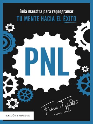 cover image of PNL. Guía maestra para reprogramar tu mente hacia el éxito